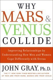 Book cover of Why Mars And Venus Collide by John Gray