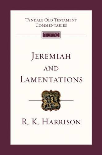 Book cover of Jeremiah And Lamentations: An Introduction And Survey by R.K. Harrison