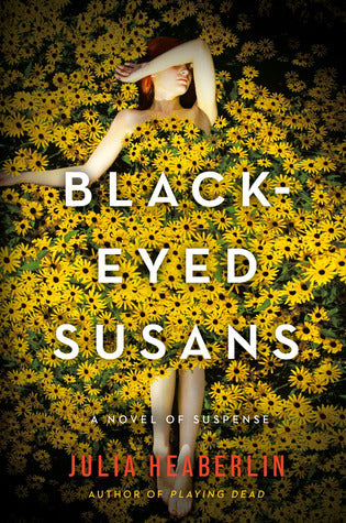 Book cover of Black-Eyed Susans by Julia Heaberlin