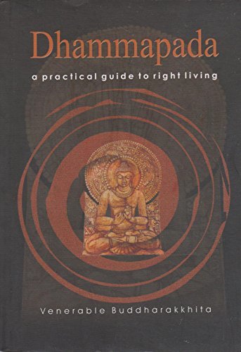 Book cover of Dhammapada: A Practical Guide To Right Living by Acharya Buddharakkhita