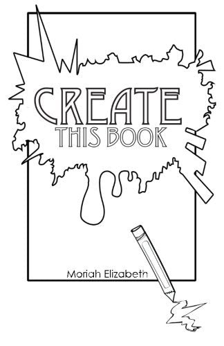 Book cover of Create This Book by Moriah Elizabeth