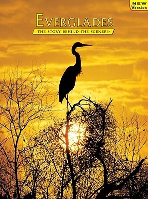 Book cover of Everglades: The Story Behind The Scenery by Jack De Golia