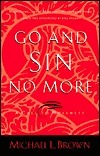 Book cover of Go And Sin No More: A Call To Holiness by Michael L. Brown