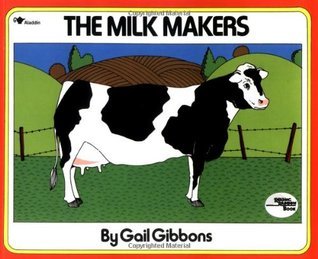 Book cover of The Milk Makers by Gail Gibbons