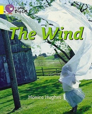 Book cover of The Wind: Yellow/Band 3 by Monica Hughes
