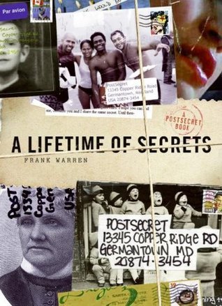 Book cover of A Lifetime of Secrets: A Postsecret Book by Frank Warren