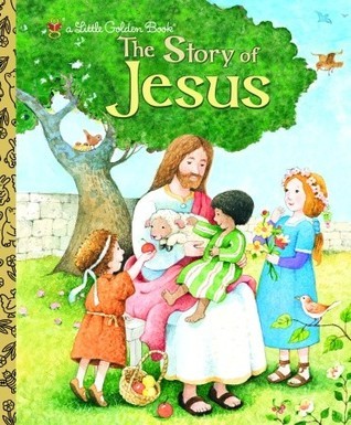 Book cover of The Story of Jesus: A Christian Book for Kids by Jane Werner Watson, Jerry Smath (Illus.)