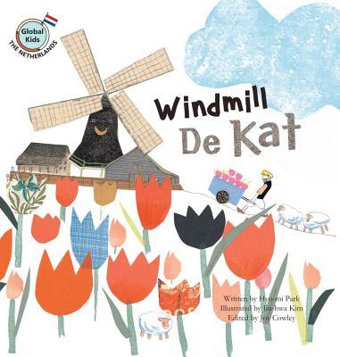 Book cover of Windmill De Kat: Netherlands by Park Hyo-mi, Kim Jin-hwa (Illus.)