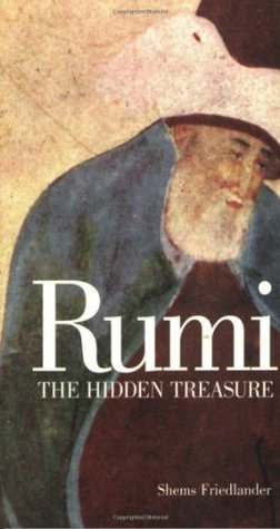Book cover of Rumi: The Hidden Treasure by Shems Friedlander