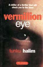 Book cover of Vermillion Eye: A Chiller Of A Thriller That Will Shock You To The Bone by Tunku Halim