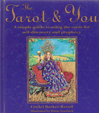 Book cover of The Tarot & You: A Simple Guide To Using The Cards For Self-Discovery And Prophecy by Lindel Barker Revell