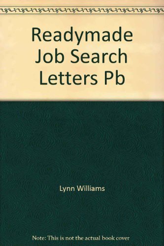 Book cover of Readymade Job Search Letters: All The Letters You Need For A Successful Job Hunt by Lynn Williams