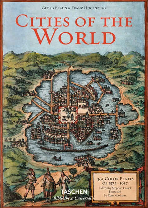 Book cover of Cities Of The World by Georg Braun, Rem Koolhaas