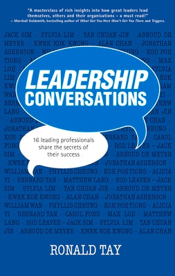 Book cover of Leadership Conversations: 16 Top Head Honchos Share the Secrets of Their Success by Ronald Tay