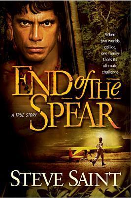 Book cover of End of the Spear by Steve Saint