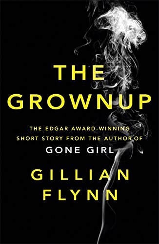 Book cover of The Grownup by Gillian Flynn