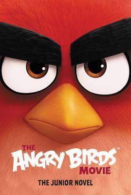 Book cover of The Angry Birds Movie: The Junior Novel by Chris Cerasi