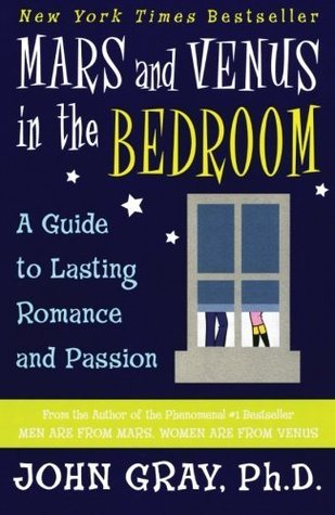 Book cover of Mars And Venus In The Bedroom: A Guide To Lasting Romance And Passion by John Gray