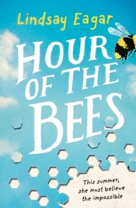 Book cover of Hour Of The Bees by Lindsay Eagar
