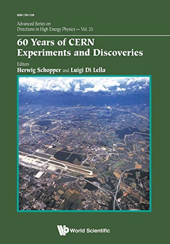 Book cover of 60 Years Of Cern Experiments And Discoveries by Herwig Schopper (Ed.), Luigi Di Lella