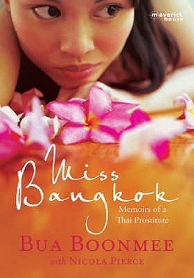 Book cover of Miss Bangkok: Memoirs Of A Thai Prostitute by Bua Boonmee, Nicola Pierce (Collaborator)