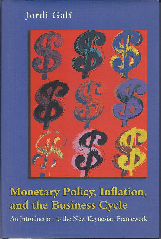 Book cover of Monetary Policy, Inflation, And The Business Cycle: An Introduction To The New Keynesian Framework by Jordi Galí