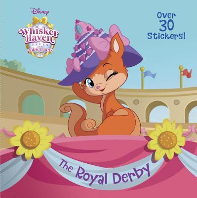 Book cover of The Royal Derby (Disney Palace Pets: Whisker Haven Tales) (Pictureback by Walt Disney Company