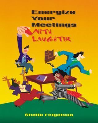 Book cover of Energize Your Meetings With Laughter by Sheila Feigelson