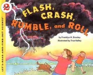 Book cover of Flash, Crash, Rumble, and Roll by Franklyn Mansfield Branley, True Kelley (Illus.)