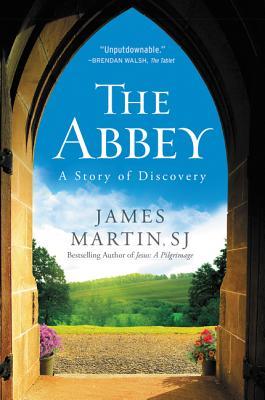 Book cover of The Abbey: A Story of Discovery by James Martin