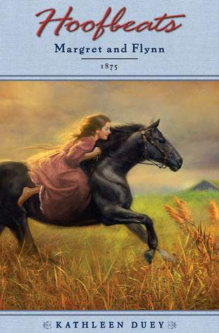 Book cover of Hoofbeats: Margret And Flynn, 1875 by Kathleen Duey