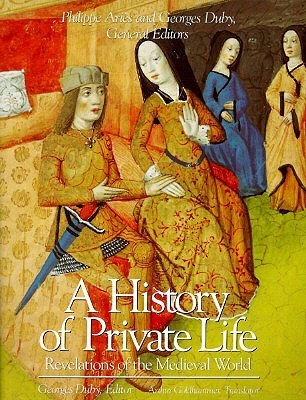 Book cover of Revelations Of The Medieval World by Philippe Ariès (Ed.), Georges Duby (Ed.), Arthur Goldhammer (Trans.)