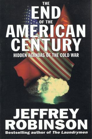 Book cover of End Of The American Century by Jeffrey Robinson