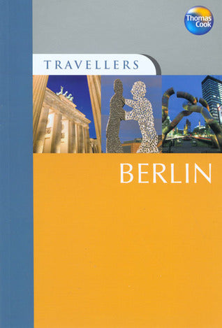Book cover of Thomas Cook Travellers Berlin by Thomas Cook Travel, Christopher Rice, Melanie Rice