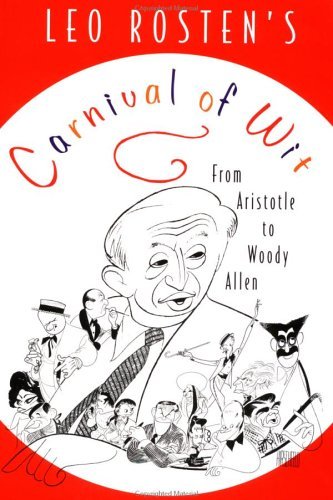 Book cover of Leo Rosten's Carnival of Wit: From Aristotle to Woody Allen by Leo Rosten
