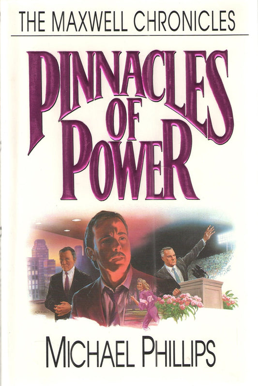 Book cover of Pinnacles Of Power by Michael R. Phillips