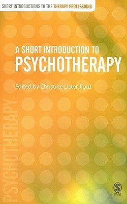 Book cover of A Short Introduction To Psychotherapy by Christine Lister-Ford (Ed.)