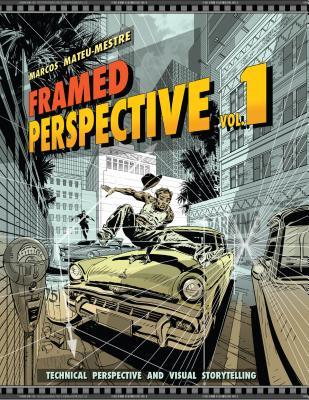 Book cover of Framed Perspective Vol. 1: Technical Perspective And Visual Storytelling by Marcos Mateu-Mestre