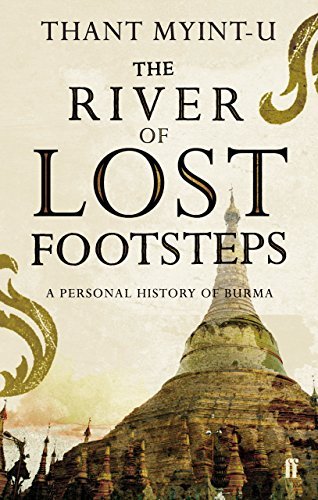 Book cover of The River Of Lost Footsteps: A Personal History Of Burma by Thant Myint-U