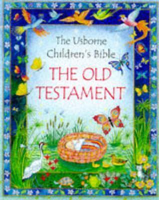 Book cover of The Old Testament by Heather Amery, Jenny Tyler, Linda Edwards (Illus.)