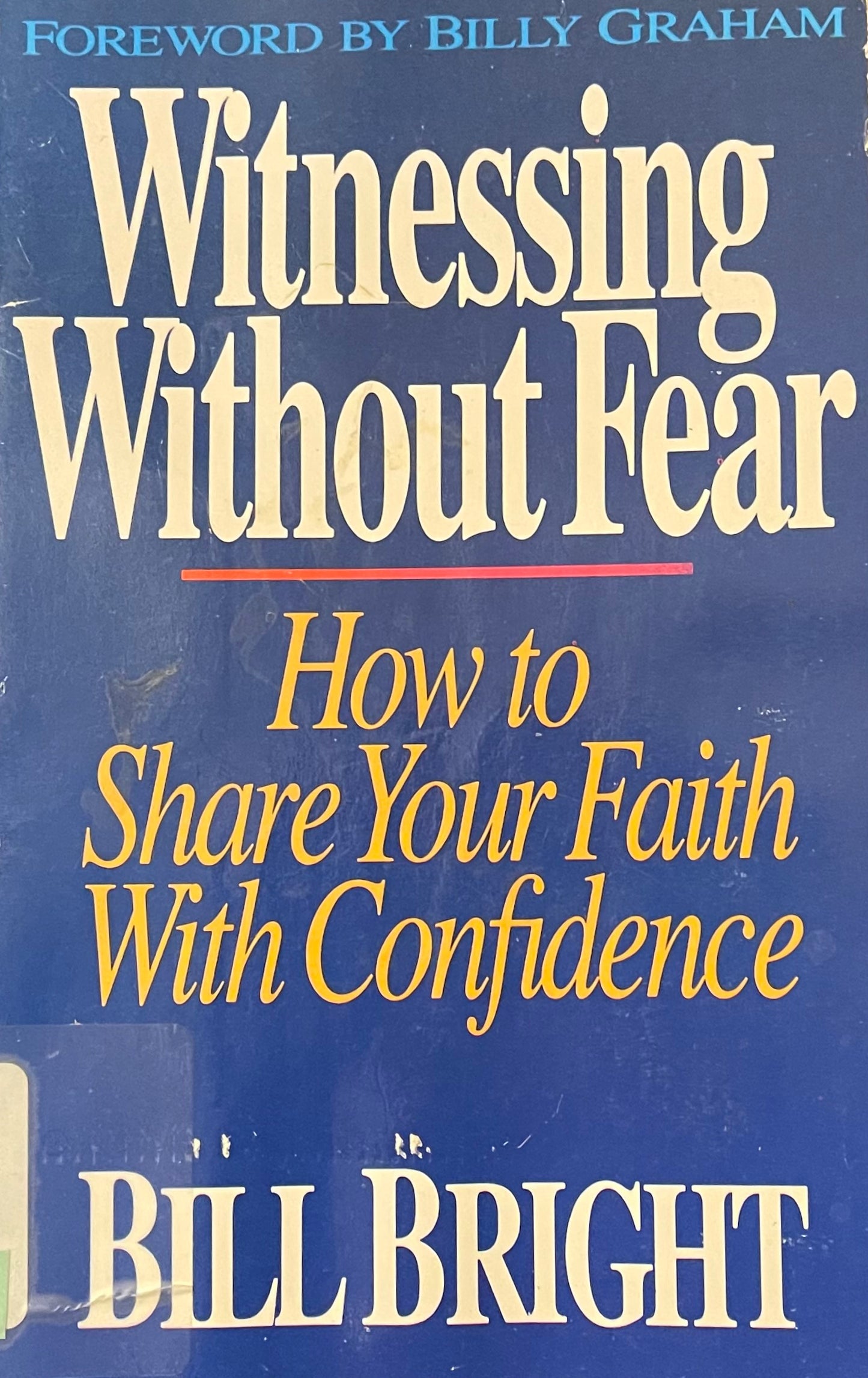 Book cover of Witnessing Without Fear by Bill Bright