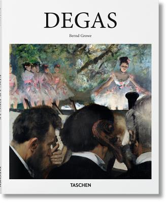 Book cover of Edgar Degas: 1834-1917: On the Dance Floor Of Modernity by Bernd Growe