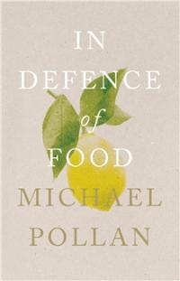 Book cover of In Defence of Food by Michael Pollan