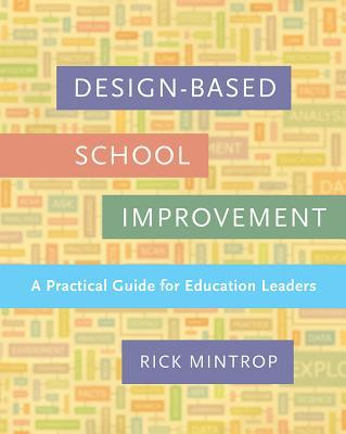 Book cover of Design-Based School Improvement: A Practical Guide For Education Leaders by Rick Mintrop