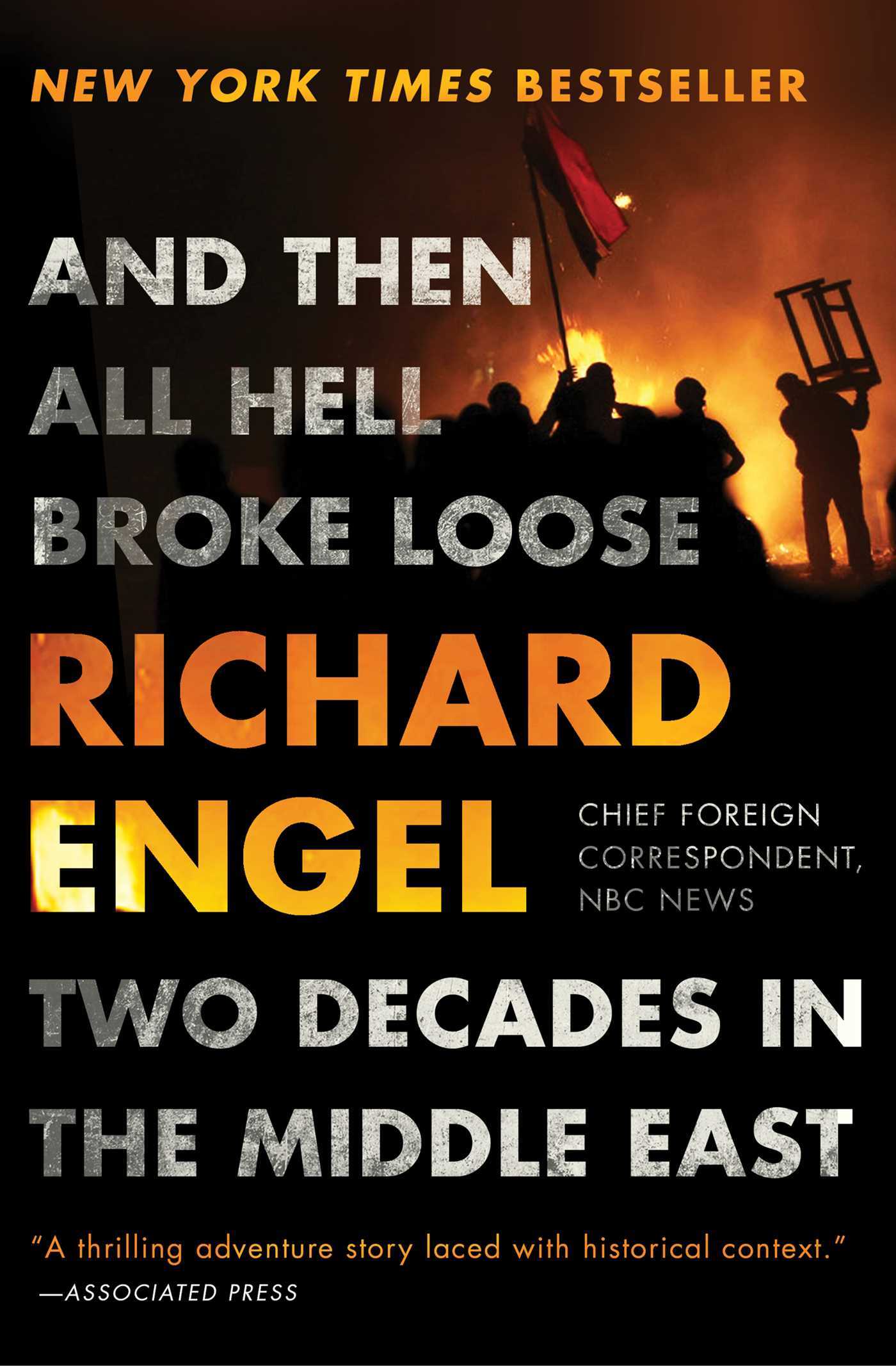 Book cover of And Then All Hell Broke Loose: Two Decades In The Middle East by Richard Engel