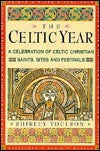 Book cover of The Celtic Year: A Month-By-Month Celebration Of Celtic Christian Festivals And Sites by Shirley Toulson
