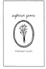 Book cover of Eighteen Years by Madisen Kuhn, Laura Supnik (Illus.)