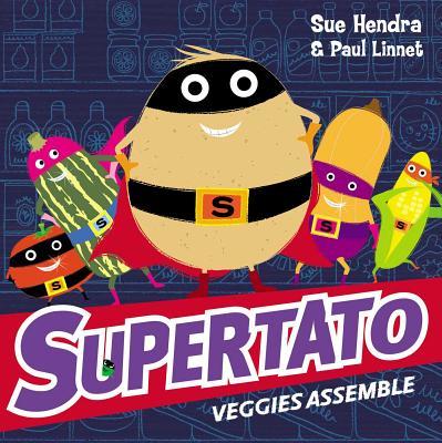 Book cover of Supertato Veggies Assemble by Sue Hendra, Paul Linnet
