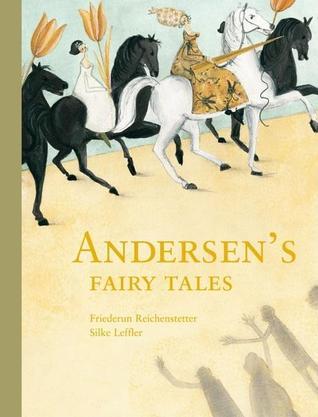 Book cover of Andersen's Fairy Tales by Friederun Reichenstetter (Adaptation), Silke Leffler (Illus.), Hans Christian Andersen