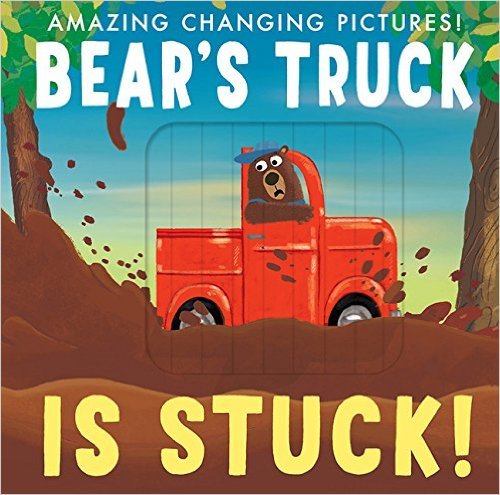 Book cover of Bear's Truck Is Stuck!: Amazing Changing Pictures! by Patricia Hegarty, Tom Truong (Compilation)